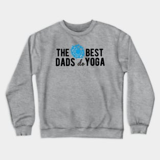 The best dads do yoga (blue) Crewneck Sweatshirt